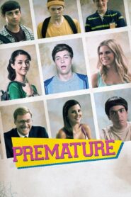 Premature 2014 one on netflix