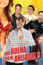 ¡Qué buena está mi ahijada! 2 2019 one on netflix