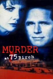 Murder at 75 Birch 1999 one on netflix