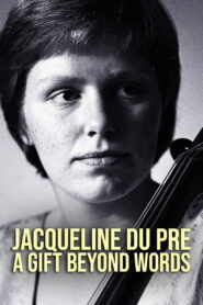 Jacqueline du Pré: A Gift Beyond Words 2017 one on netflix