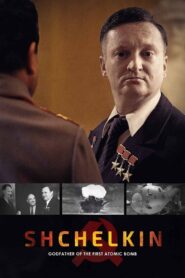 Shchelkin: Godfather of the First Atomic Bomb 2019 one on netflix