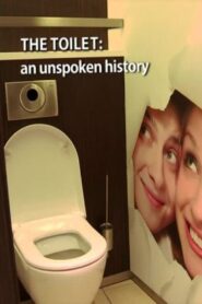 The Toilet: An Unspoken History 2012 one on netflix