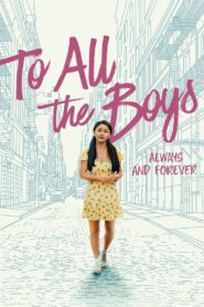 To All the Boys: Always and Forever 2021 one on netflix