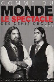 Les Denis Drolet : Comme Du Monde 2015 one on netflix