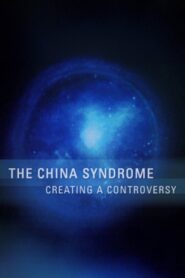 The China Syndrome: Creating a Controversy 2004 one on netflix