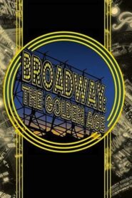Broadway: The Golden Age, by the Legends Who Were There 2003 one on netflix