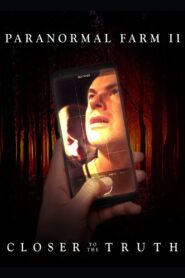 Paranormal Farm 2 – Closer to The Truth 2018 one on netflix