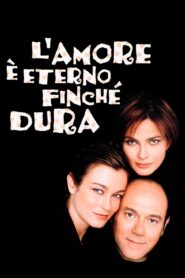 L’amore è eterno finché dura 2004 one on netflix