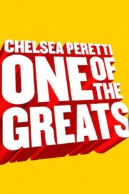 Chelsea Peretti: One of the Greats 2014 one on netflix