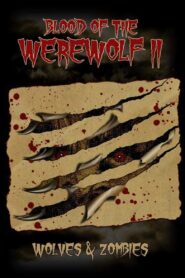 Blood of the Werewolf II: Wolves & Zombies 2013 one on netflix
