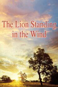 The Lion Standing in the Wind 2015 one on netflix