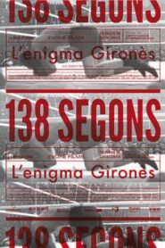138 segons. L’enigma Gironès 2013 one on netflix