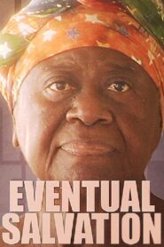 Eventual Salvation 2009 one on netflix