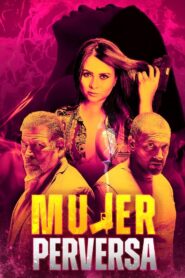 Mujer Perversa 2023 one on netflix