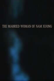 The Married Woman of Nam Xuong 1989 one on netflix