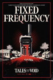 Tales from the Void: Fixed Frequency 2024 one on netflix