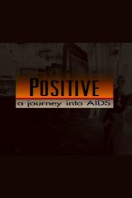 Positive: A Journey Into AIDS 1995 one on netflix