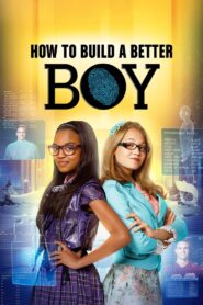 How to Build a Better Boy 2014 one on netflix