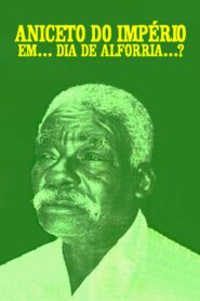Aniceto do Império: Dia de Alforria 1981 one on netflix