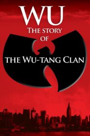 Wu: The Story of the Wu-Tang Clan 2008 one on netflix