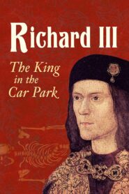 Richard III: The King in the Car Park 2013 one on netflix