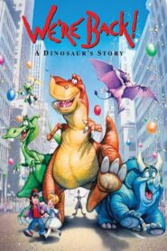 We’re Back! A Dinosaur’s Story 1993 one on netflix