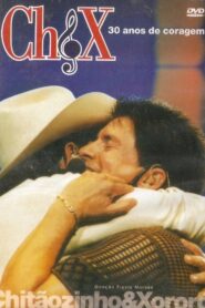 Chitãozinho & Xororó – 30 Anos de Coragem 2016 one on netflix