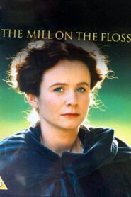 The Mill on the Floss 1997 one on netflix