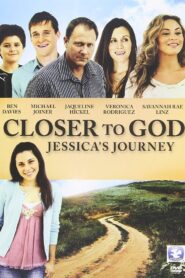 Closer to God: Jessica’s Journey 2012 one on netflix