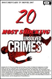 20 Most Shocking Unsolved Crimes 2007 one on netflix