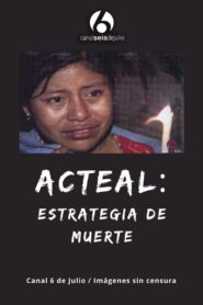 Acteal: Estrategia de muerte 1998 one on netflix