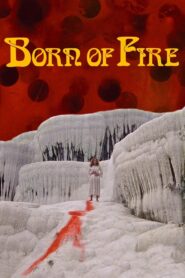 Born of Fire 1987 one on netflix