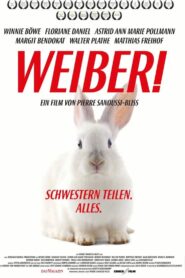 Weiber! Schwestern teilen. Alles. 2017 one on netflix