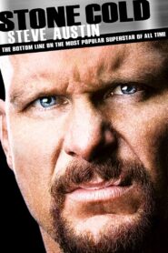 Stone Cold Steve Austin: The Bottom Line on the Most Popular Superstar of All Time 2011 one on netflix