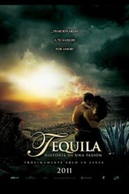 Tequila, historia de una pasión 2011 one on netflix