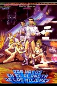 Dos Nacos en el Planeta de las Mujeres 1991 one on netflix