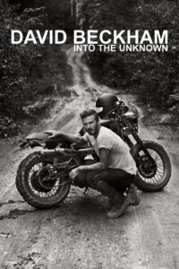 David Beckham: Into the Unknown 2014 one on netflix
