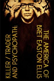 Killer, Trader and Psychopath: The America of Bret Easton Ellis 2021 one on netflix