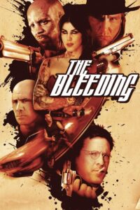 The Bleeding 2009 one on netflix