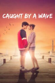 Caught by a Wave 2021 one on netflix