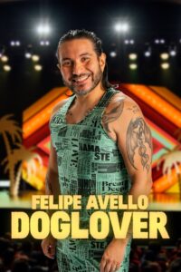 Felipe Avello: Doglover 2024 one on netflix