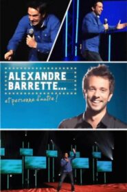 Alexandre Barrette et personne d’autre ! 2017 one on netflix