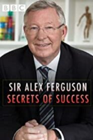 Sir Alex Ferguson: Secrets of Success 2015 one on netflix