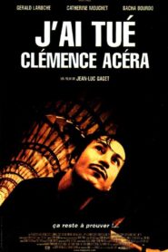 J’ai tué Clémence Acéra 2001 one on netflix