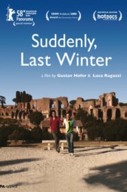 Suddenly, Last Winter 2008 one on netflix