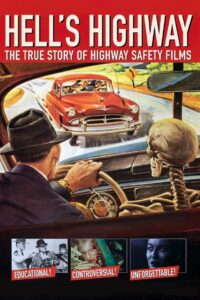 Hell’s Highway: The True Story of Highway Safety Films 2003 one on netflix