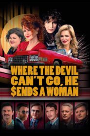 Where the Devil Can’t Go, He Sends a Woman 2022 one on netflix