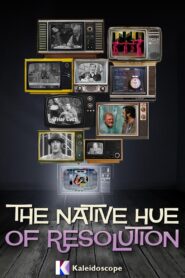 The Native Hue of Resolution 2013 one on netflix