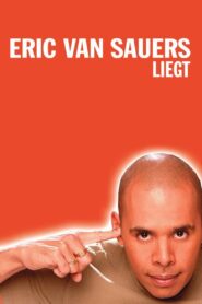 Eric van Sauers: Liegt 2005 one on netflix