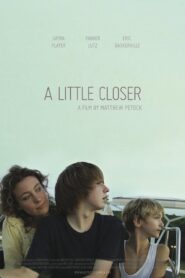 A Little Closer 2011 one on netflix